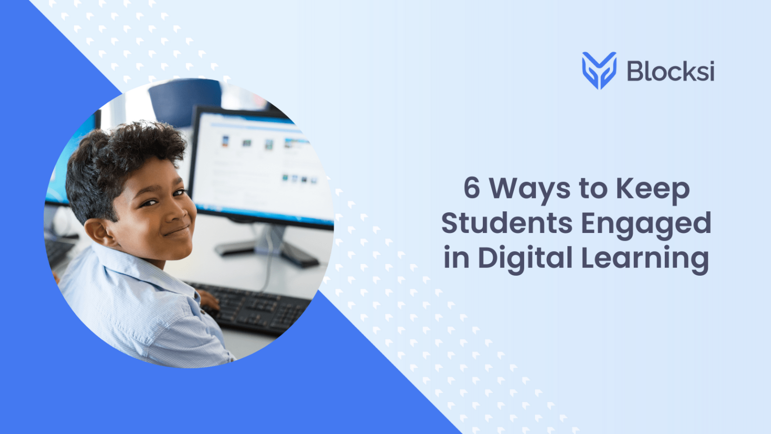 6 Ways to Keep Students Engaged in Digital Learning
