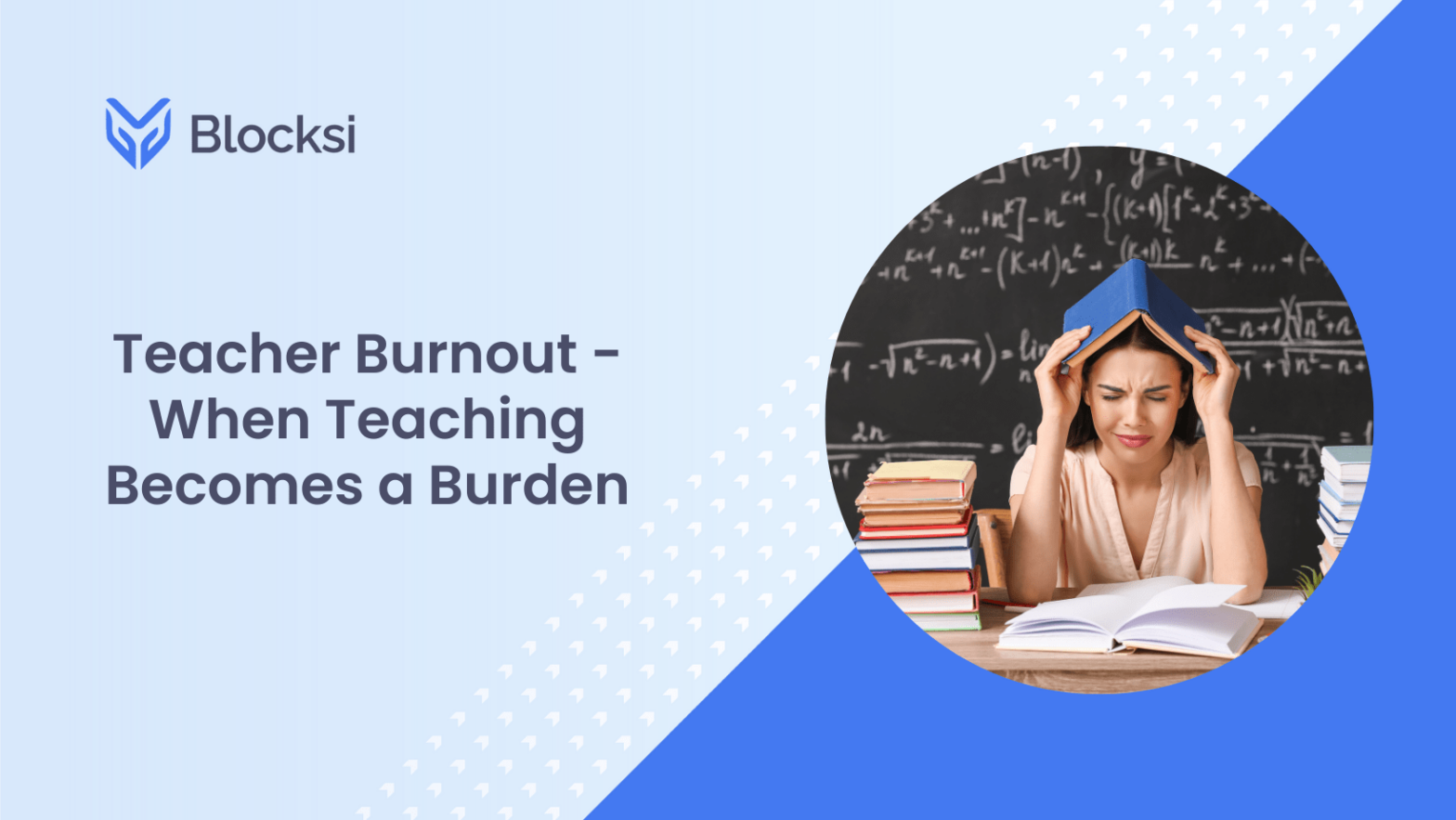 Teacher Burnout - When Teaching Becomes a Burden