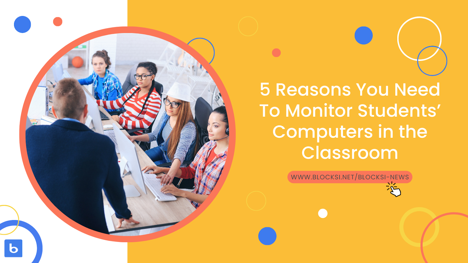 5 Reasons you need to monitor students' computers in the classroom