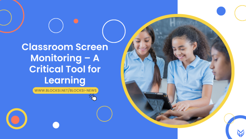Classroom Screen Monitoring - A Critical Tool for Learning