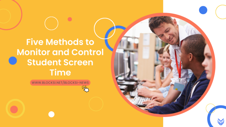 Five Methods to Monitor and Control Student Screen Time