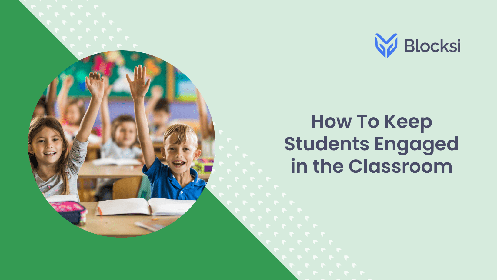 How To Keep Students Engaged in the Classroom