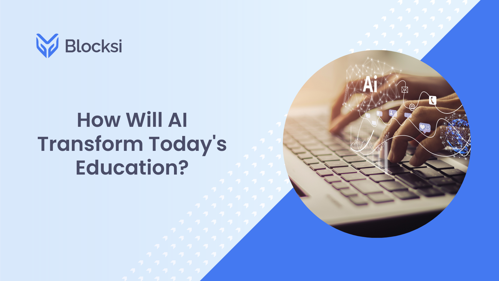 How Will AI Transform Today’s Education?