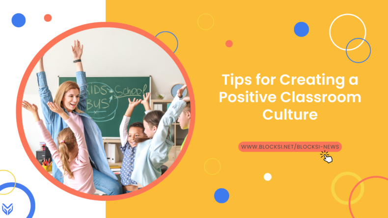 Tips for Creating a Positive Classroom Culture