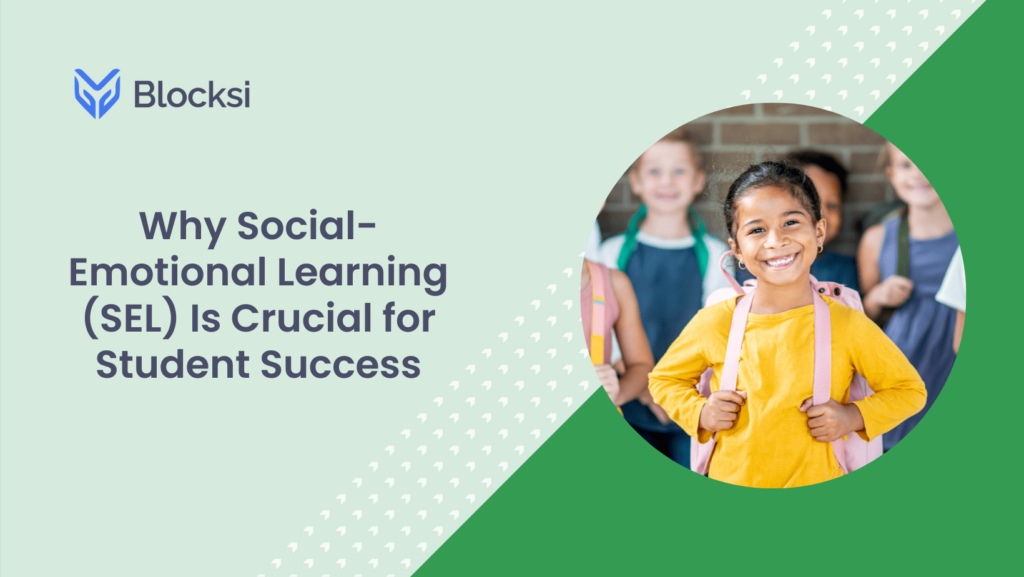 Why Social-Emotional Learning (SEL) Is Crucial for Student Success