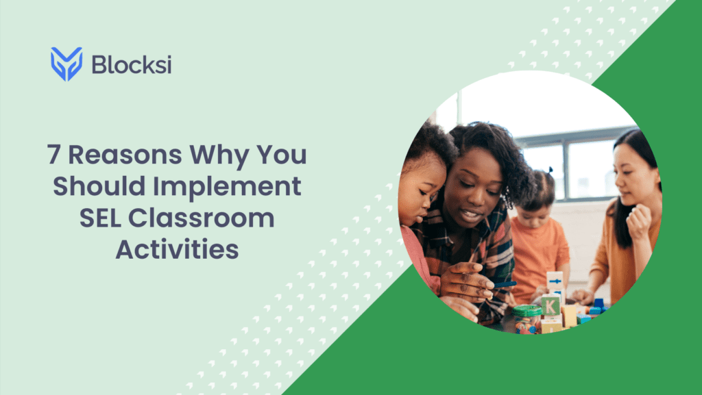 7 Reasons Why You Should Implement SEL Classroom Activities