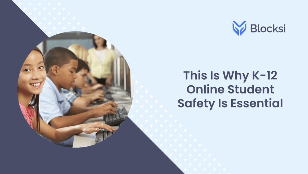 This Is Why K-12 Online Student Safety Is Essential