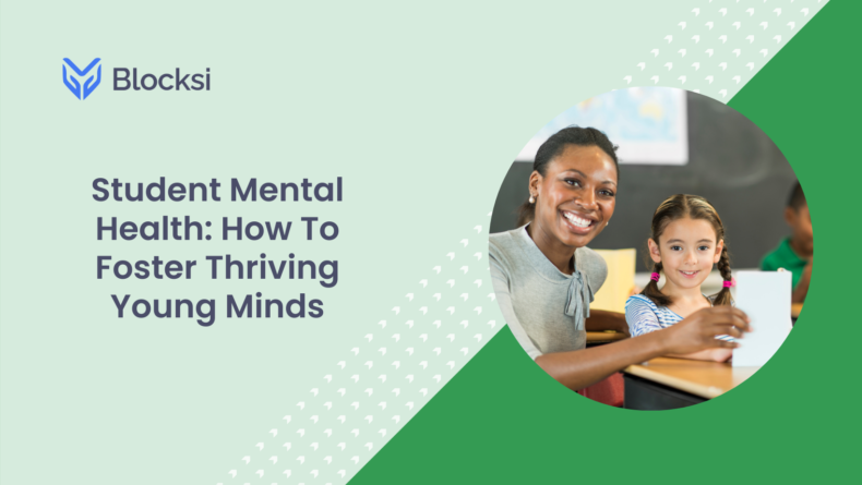 Student Mental Health: How To Foster Thriving Young Minds