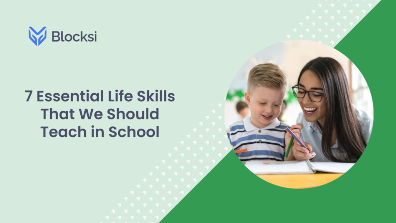 7 Essential Life Skills That We Should Teach in School