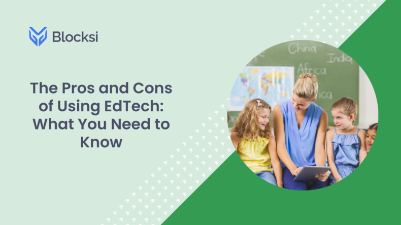 The Pros and Cons of Using EdTech: What You Need to Know