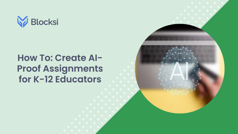 How To: Create AI-Proof Assignments for K-12 Educators