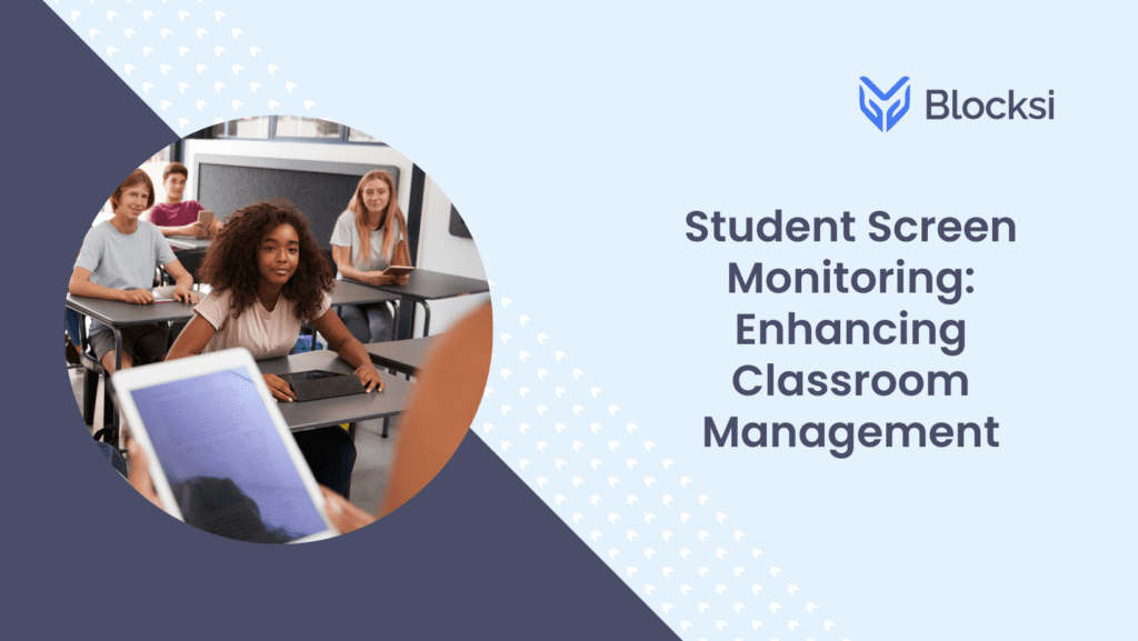 Student Screen Monitoring: Enhancing Classroom Management