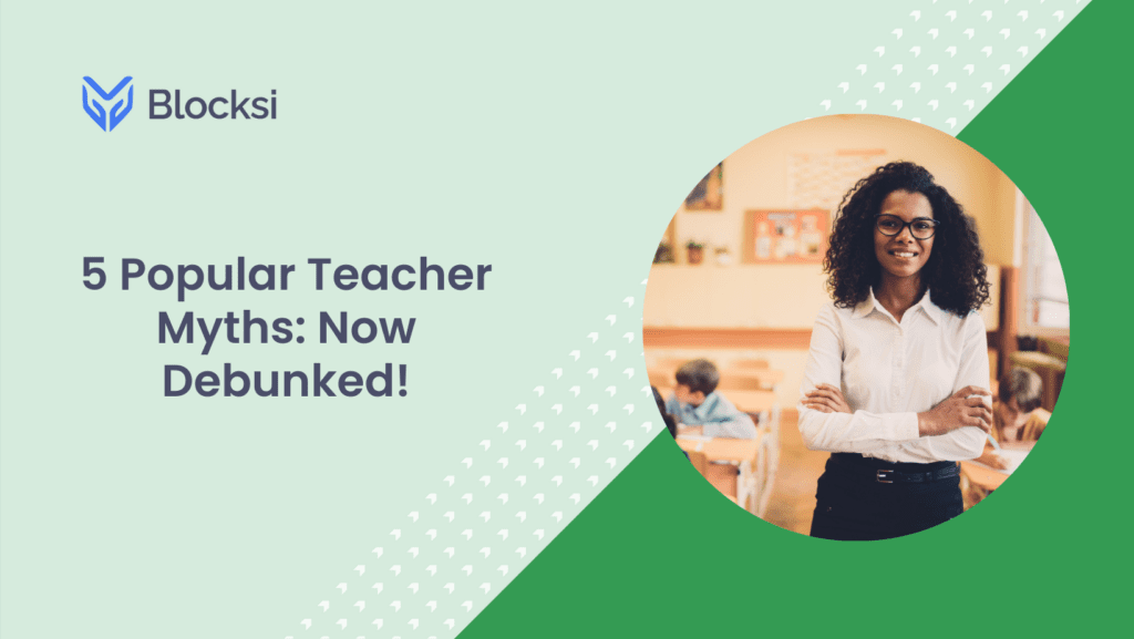 5 Popular Teacher Myths: Now Debunked!