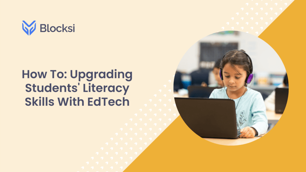 How To: Upgrading Students' Literacy Skills With EdTech