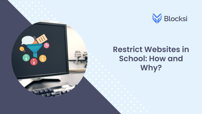 Restrict Websites in School: How and Why?