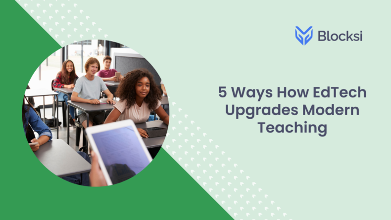 5 Ways How EdTech Upgrades Modern Teaching
