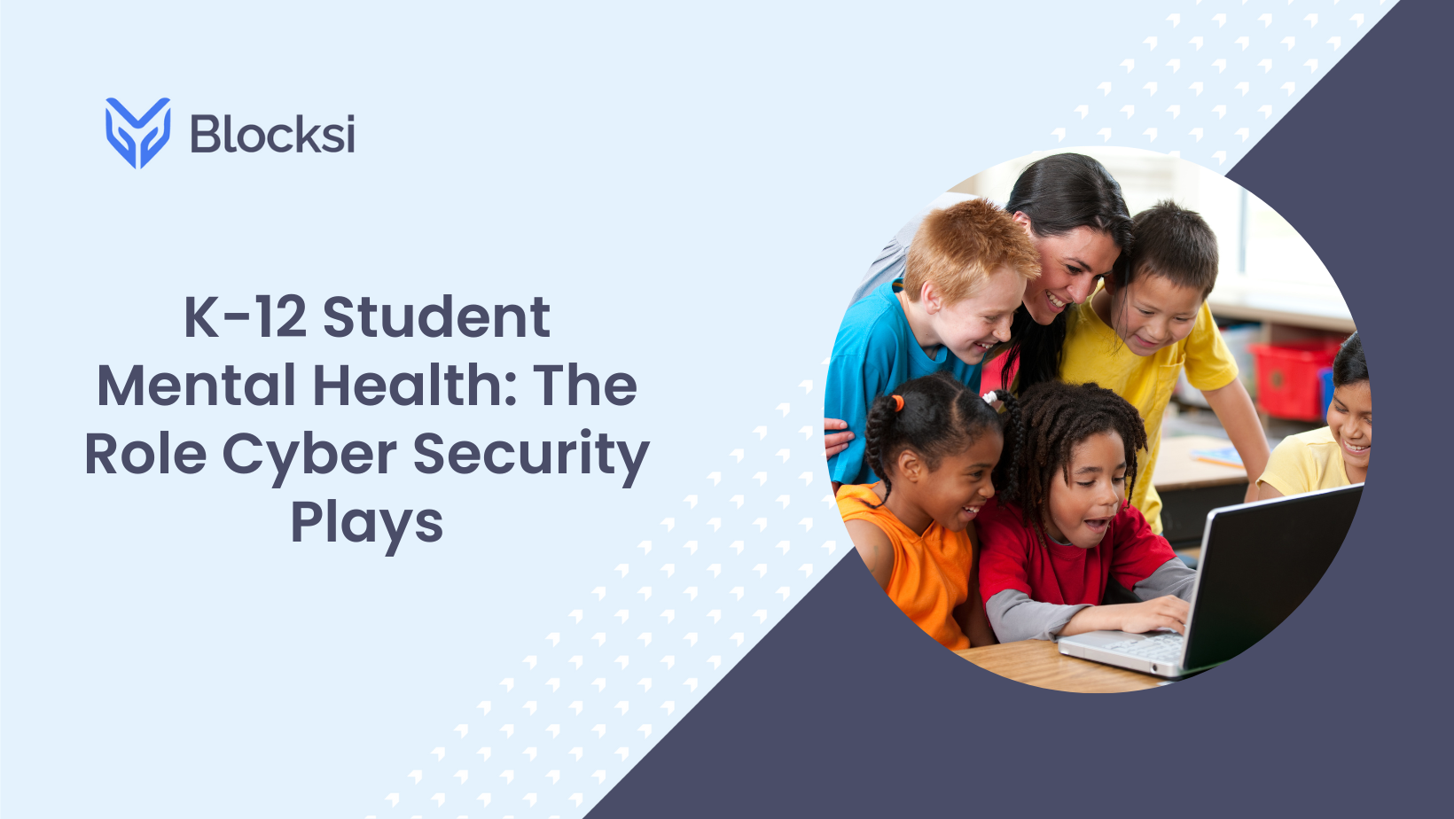 K-12 Student Mental Health: The Role Cyber Security Plays