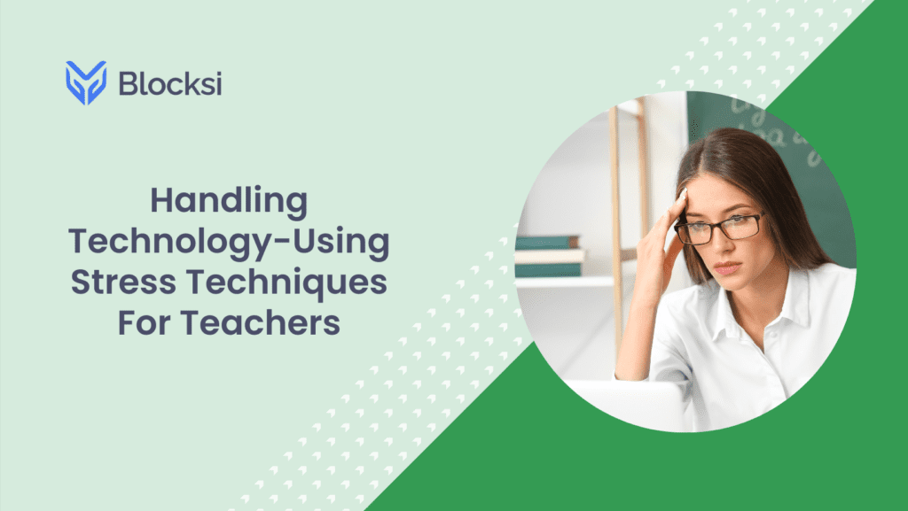 Handling Technology-Using Stress Techniques For Teachers