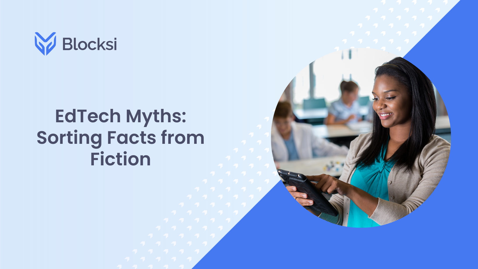 EdTech Myths: Sorting Facts from Fiction