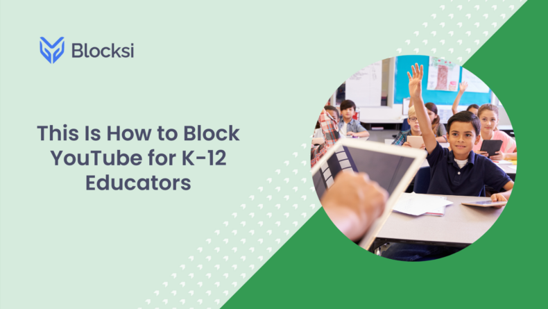 This Is How to Block YouTube for K-12 Educators