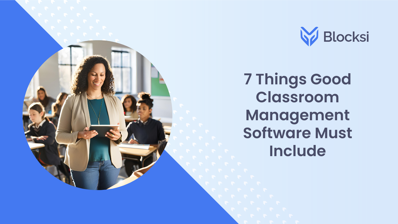 7 Things Good Classroom Management Software Must Include