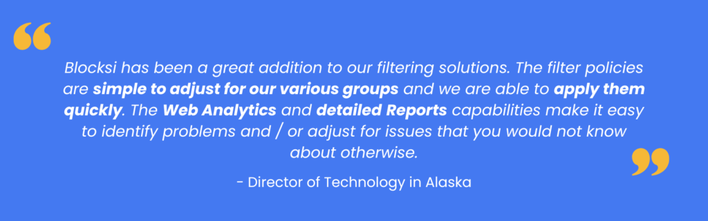 Director of technology in Alaska says how Blocksi filtering gives them detailed reports and easier data analytics