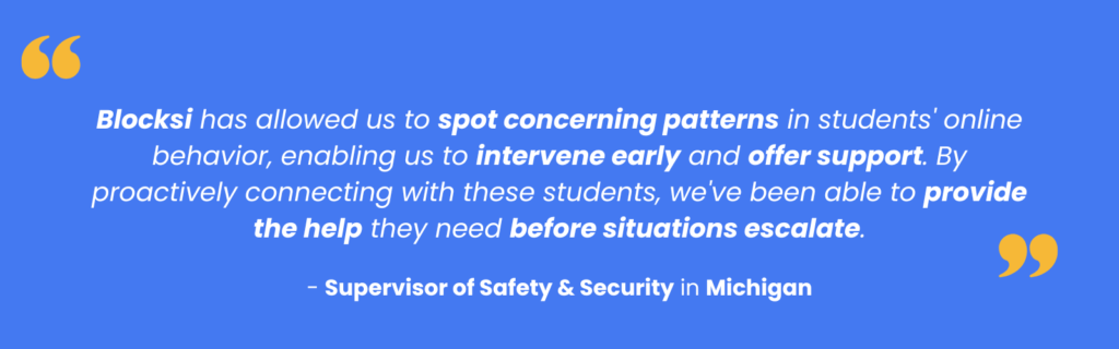 Safety and security supervisor from Michigan reports how Blocksi's student safety helps them spot concerning patterns in students' online behavior.