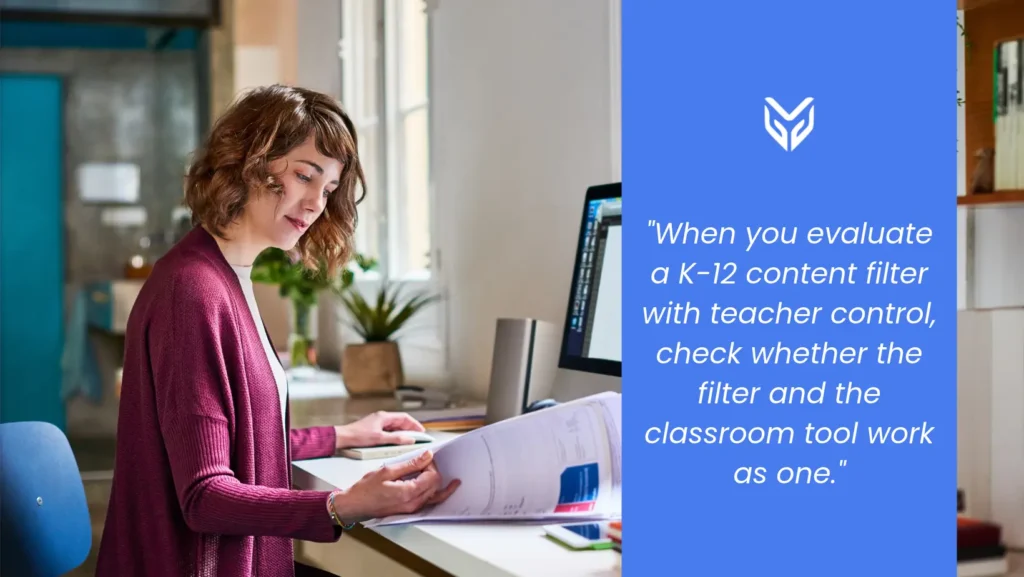 When you evaluate a K-12 content filter with teacher control, check whether the filter and the classroom tool work as one.