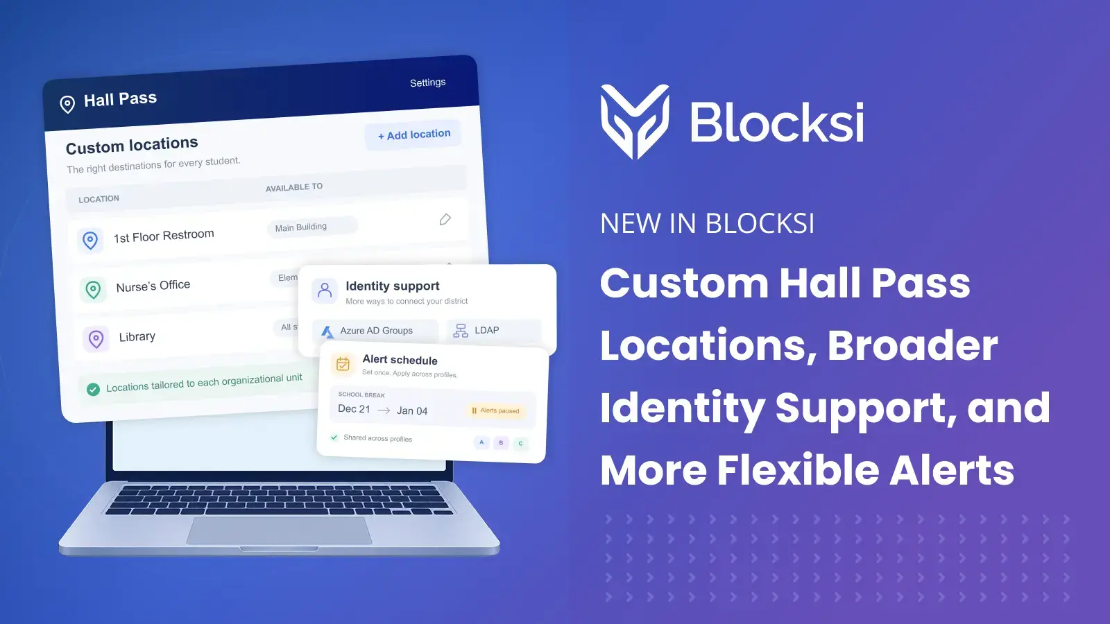 What's New at Blocksi: Custom Hall Pass Locations, Azure AD Groups, and More